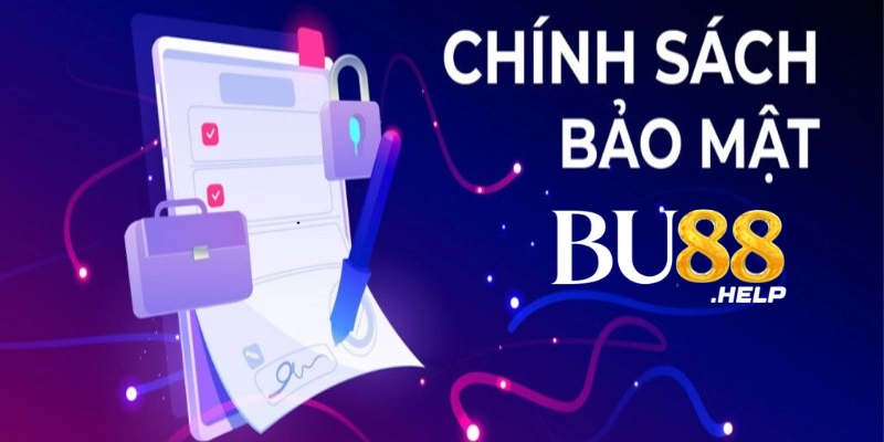 Giới thiệu chính sách bảo mật Bu88